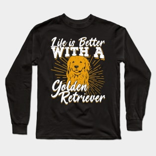 Life Is Better With A Golden Retriever Long Sleeve T-Shirt